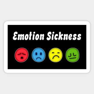 Emotion Sickness Magnet